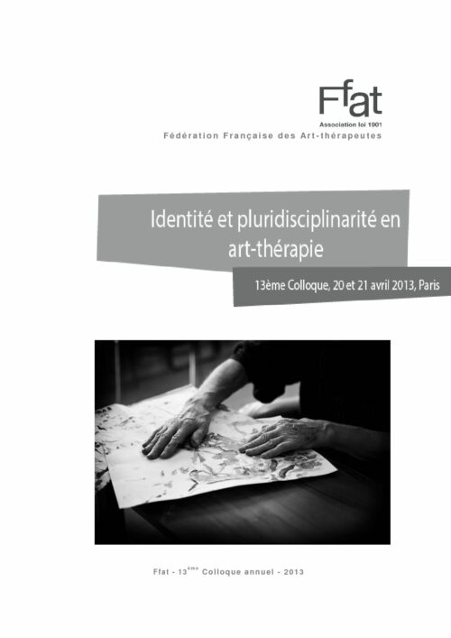 Revue annuelle N°13 « Identité et pluridisciplinarité en art-thérapie »
